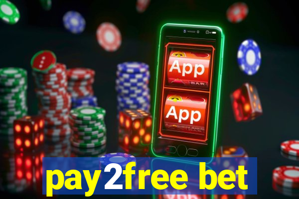 pay2free bet